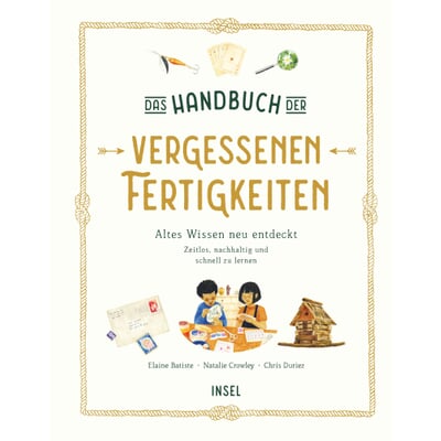 manufactum Das Handbuch der vergessenen Fertigkeiten